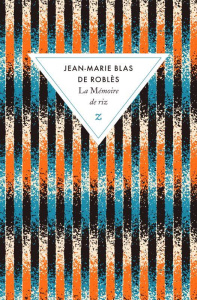 La mémoire de riz - Blas de Roblès Jean-Marie