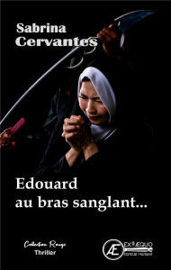 Edouard au bras sanglant... - Cervantes Sabrina