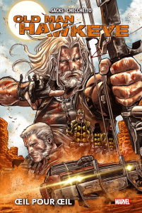 Old Man Hawkeye Tome 1 : Oeil pour oeil - Sacks Ethan ; Checchetto Marco ; Roberson Ibraim ;