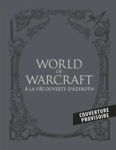 World of Warcraft : A la découverte d'Azeroth. Coffret en 2 volumes : Les Royaumes de l'Est ; Kalimd - Golden Christie ; Copeland Sean ; Houesnard Annaïg