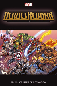 Heroes Reborn - Lee Jim ; Liefeld Rob ; Portacio Whilce ; Valentin