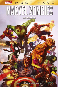 Marvel Zombies. La famine - Kirkman Robert ; Phillips Sean ; Duclos Nicole ; C