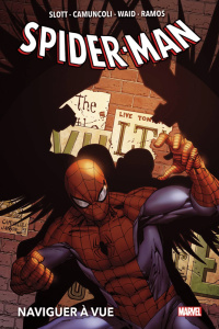 Spider-Man. Naviguer à vue - Slott ; Waid ; Camuncoli ; Ramos