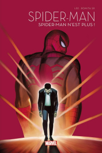 Spider-Man Tome 1 : Spider-Man n'est plus ! - Lee Stan ; Romita John Sr.