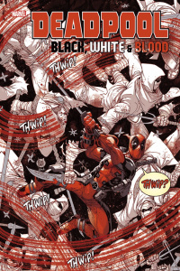 Deadpool : Black White & Blood - Taylor Tom ; Noto Phil ; Brisson Ed ; Auverdin Mat