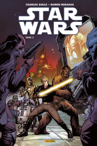 Star Wars Tome 3 - Soule Charles ; Rosanas Ramon ; Rosenberg Rachelle