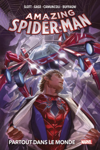 Amazing Spider-Man Tome 3 : Partout dans le monde - Slott ; Camuncoli ; Gage ; Buffagni
