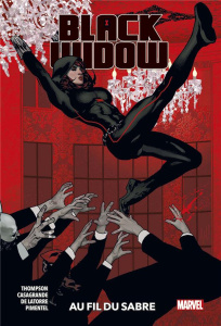 Black Widow Tome 3 : Au fil du sabre - Thompson ; De Latorre ; Casagrande ; Pimentel
