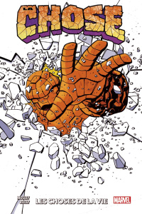 La Chose : Les choses de la vie - Mosley Walter ; Reilly Tom ; Bellaire Jordie ; Man