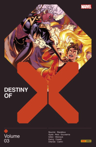 Destiny of X Tome 3 - Spurrier ; Bazaldua ; Ayala ; Reis ; Duursema