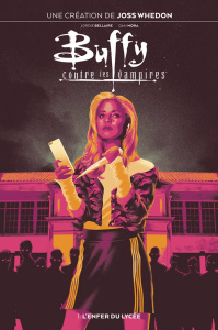 Buffy contre les vampires Tome 1 : L'enfer du lycée (Prix découverte) - Whedon Joss ; Bellaire Jordie ; Mora Dan ; Angulo