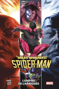 Miles Morales: Spider-Man Tome 5 : L'empire de l'arraignée - Ahmed Saladin ; Allen Chris ; Foche Alberto ; Wati