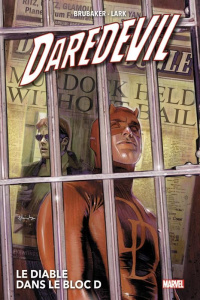Daredevil Tome 1 : Le diable dans le bloc D - Brubaker Ed ; Lark Michael ; Gaudiano Stefano ; Du