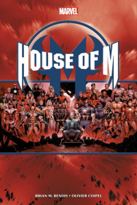 House of M - Bendis Brian Michael ; Coipel Olivier ; Larroca Sa