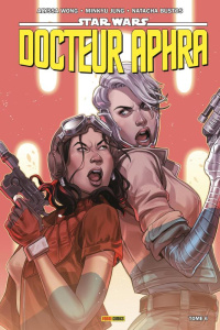 Star Wars, Docteur Aphra Tome 6 - Wong Alyssa ; Jung Minkyu ; Bustos Natacha ; Rosen