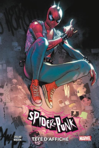 Spider-Punk. Tête d'affiche - Ziglar Cody ; Mason Justin ; Charalampidis Jim ; V