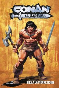 Conan le Barbare Tome 1 : Liés à la pierre noire - Zub Jim ; De La Torre Roberto