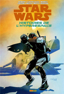 Star Wars - Histoires de l'Hyperspace Tome 2 : Vauriens et vilains - Deibert ; Castellucci ; Moreci ; Faccini ; Mello