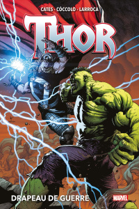 Thor Tome 3 : Drapeau de guerre - Cates Donny ; Coccolo Martin ; Larroca Salvador ;
