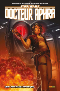 Star Wars - Docteur Aphra Tome 2 : Un plan catastrophique - Spurrier S. ; Walker K. ; Laiso E. ; Gillen K.
