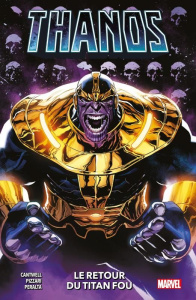 Thanos : Le retour du Titan Fou - Cantwell Christopher ; Pizzari Luca ; Peralta Germ
