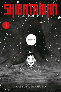 Shibatarian Tome 1 - Iwamuro Katsuya ; Lejeune Nathalie
