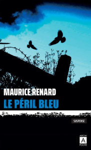 Le péril bleu - Renard Maurice