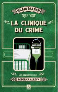 Les enquêtes de Roderick Alleyn/03/La clinique du crime - Marsh Ngaio ; Azimi Roxane