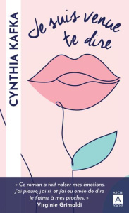 Je suis venue te dire - Kafka Cynthia