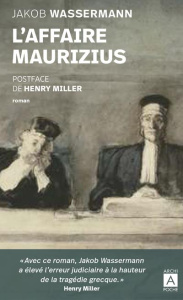 L'affaire Maurizius. Suivi de Réflexions sur l'affaire Maurizius - Wassermann Jakob ; Miller Henry ; Guideau Jean-Gab
