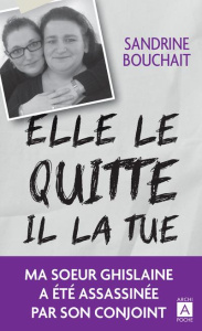 Elle le quitte, il la tue - Bouchait Sandrine