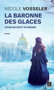 La baronne des glaces/01/Jusqu'au bout du monde - Vosseler Nicole