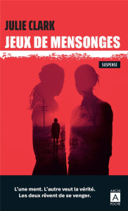 Jeux de mensonges - Clark Julie ; Danchin Sebastian