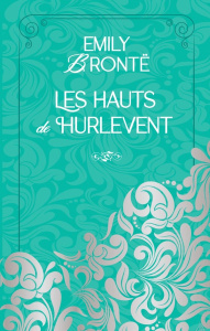 Les Hauts de Hurlevent - Brontë Emily ; Delebecque Frédéric ; Wyzewa Théodo