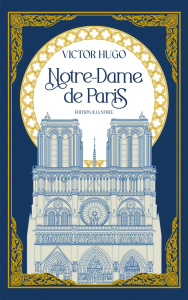 Notre-Dame de Paris. Edition illustrée - Hugo Victor ; Vebret Joseph ; Brion Gustave