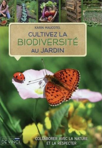 Cultivez la biodiversité au jardin - Maucotel Karin
