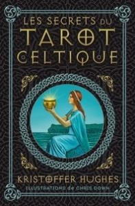 Tarot celtique - Hughes Kristoffer ; Down Chris