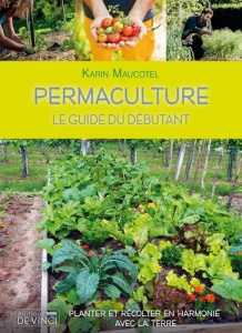 Permaculture. Le guide du débutant - Maucotel Karin