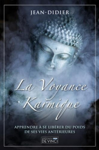 La voyance karmique. Apprendre à se libérer du poids de ses vies antérieures - JEAN-DIDIER