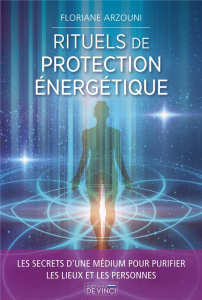 Rituels de protection énergétique - Arzouni Floriane