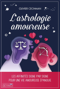 L'astrologie amoureuse - Cechman Olivier
