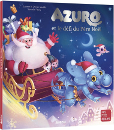 Azuro et le défi du Père Noël - Souillé Laurent ; Souillé Olivier ; Fleury Jérémie
