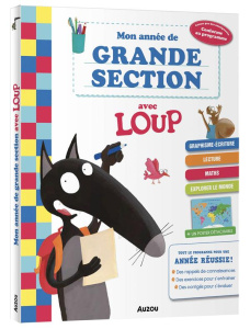 Mon année de grande section avec Loup. Avec 1 poster détachable - Lallemand Orianne ; Thuillier Eléonore ; Doucet Bé