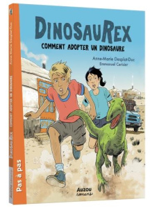 Dinosaurex Tome 7 : Comment adopter un dinosaure - Desplat-Duc Anne-Marie ; Cerisier Emmanuel