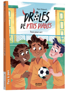 Drôles de p'tits diables Tome 2 : Tous pour un ! - Delpeuch Régis ; Comito Marta