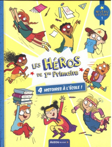 Les héros de 1ère Primaire : 4 histoires à l'école ! Niveau 1 - Romatif Alexia ; Dreidemy Joëlle