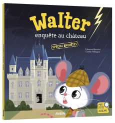 Walter enquête au château - Blanchut Fabienne ; Vallageas Coralie