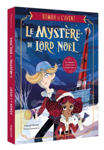 Le Mystère de Lord Noël. Mon roman de l'Avent - Brissy Pascal ; Sorrentino Flavia