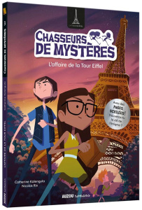 Chasseurs de mystères Tome 3 : L'affaire de la Tour Eiffel - Kalengula Catherine ; Rix Nicolas