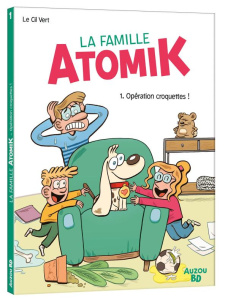 La famille Atomik Tome 1 : Opération croquettes ! - LE CIL VERT